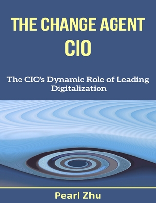 Change Agent CIO: The CIO's Dynamic Role of Leading Digitalization