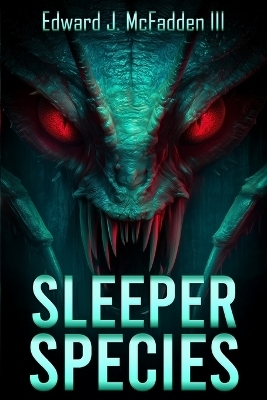 Sleeper Species - Edward J McFadden  III