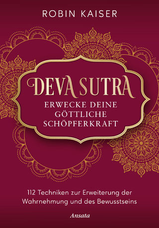 Deva Sutra. Erwecke deine göttliche Schöpferkraft
