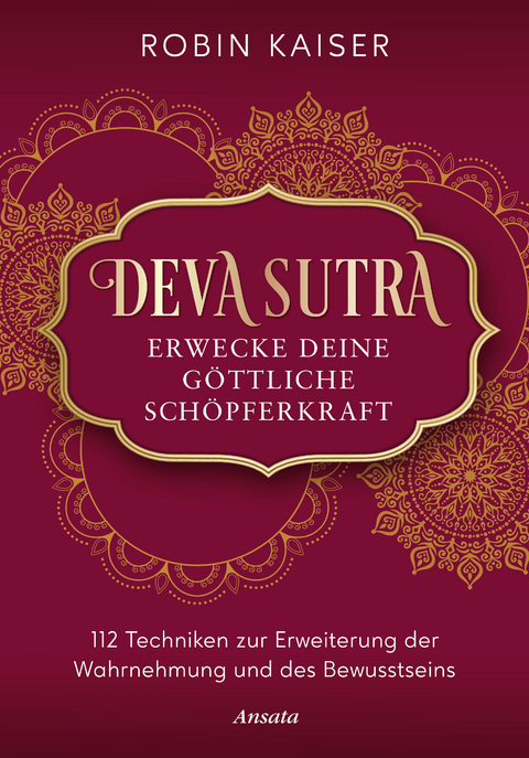 Deva Sutra. Erwecke deine göttliche Schöpferkraft - Robin Kaiser
