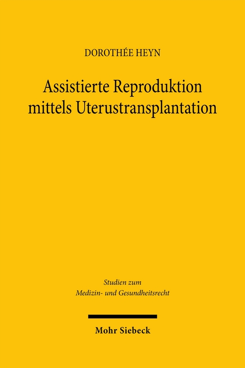 Assistierte Reproduktion mittels Uterustransplantation - Dorothée-Christine Heyn