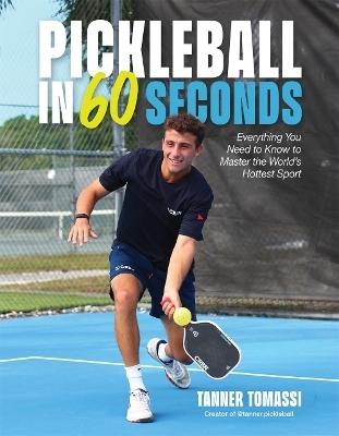 Pickleball in 60 Seconds - Tanner Tomassi