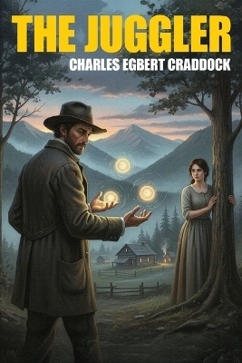 The Juggler - Charles Egbert Craddock