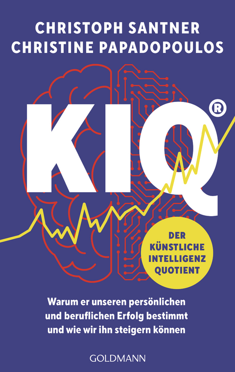 KIQ – Der Künstliche Intelligenz Quotient - Christoph Santner, Christine Papadopoulos