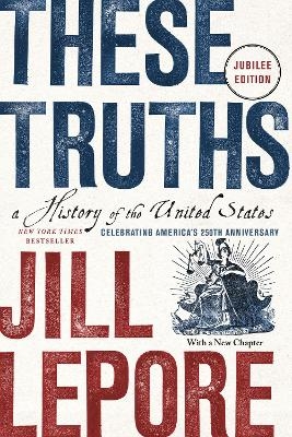 These Truths - Jill Lepore