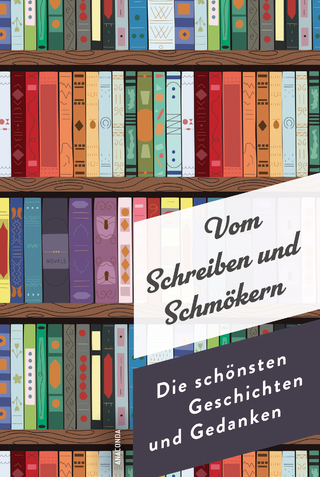 Vom Schreiben und Schmökern. Geschichten und Gedanken