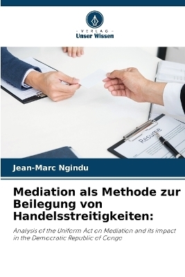 Mediation als Methode zur Beilegung von Handelsstreitigkeiten