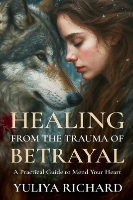 Healing from the Trauma of Betrayal