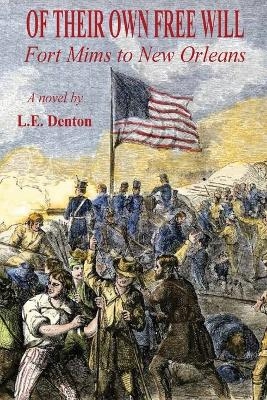 Of Their Own Free Will - L E Denton