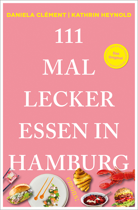 111 Mal lecker essen in Hamburg - Daniela Clément, Kathrin Heynold