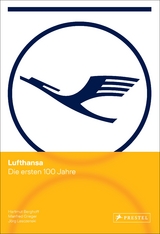 Lufthansa - Die ersten 100 Jahre - Hartmut Berghoff, Manfred Grieger, Jörg Lesczenski