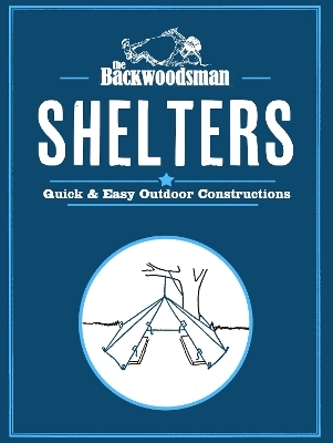 Backwoodsman Guide to Shelters