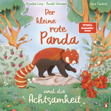 Der kleine rote Panda und die Achtsamkeit - Aljoscha Long, Ronald Schweppe