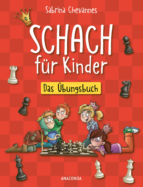 Schach f&uuml;r Kinder. Das &Uuml;bungsbuch - Sabrina Chevannes
