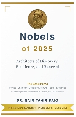Nobels of 2025 - Naim Tahir Baig
