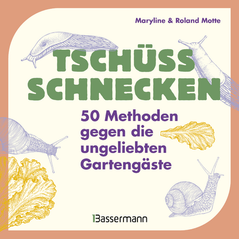 Tschüss, Schnecken - 50 Methoden gegen die ungeliebten Gartengäste - Maryline Motte, Roland Motte
