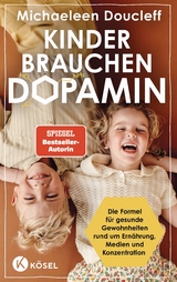 Kinder brauchen Dopamin - Michaeleen Doucleff