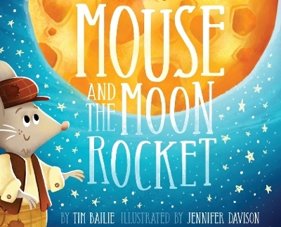Mouse and the Moon Rocket - Tim Bailie