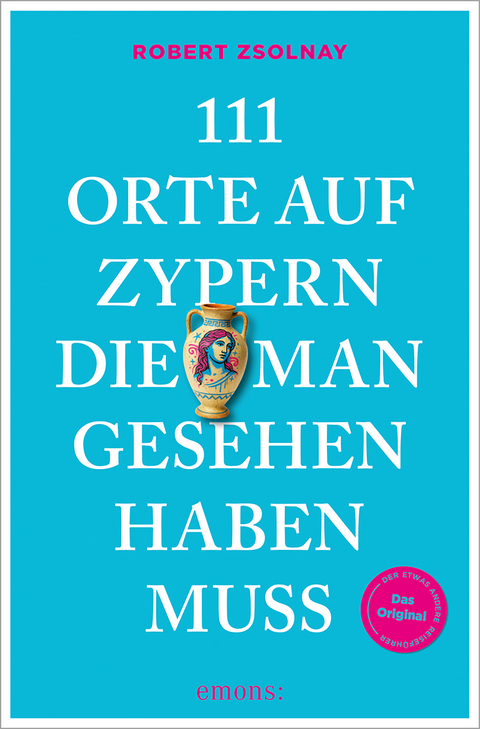 111 Orte auf Zypern, die man gesehen haben muss - Robert Zsolnay
