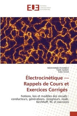 &Eacute;lectrocin&eacute;tique - Rappels de Cours et Exercices Corrig&eacute;s - Mohammed Rasheed, Tarek Saidani, Saba Saeed