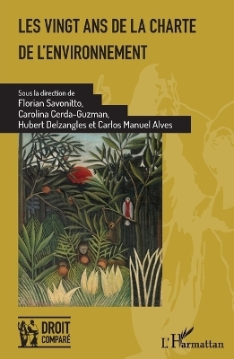 Les vingt ans de la Charte de l'environnement - Florian Savonitto, Carolina Cerda-Guzman, Hubert Delzangles