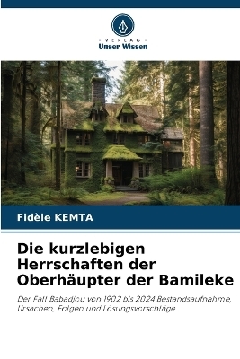 Die kurzlebigen Herrschaften der Oberh&auml;upter der Bamileke - Fid&egrave;le Kemta