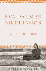 Eva Palmer Sikelianos - Artemis Leontis