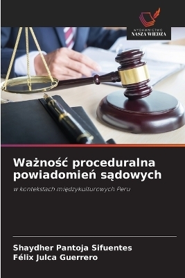 Ważnośc proceduralna powiadomień sądowych - Shaydher Pantoja Sifuentes, F&eacute;lix Julca Guerrero
