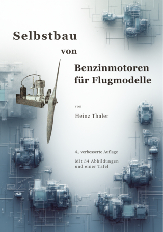 Selbstbau von Benzinmotoren für Flugmodelle