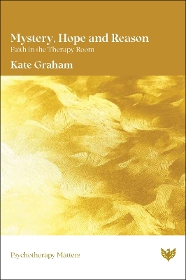 Mystery, Hope and Reason - Kate Graham