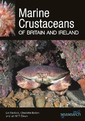 Marine Crustaceans of Britain and Ireland - Lin Baldock, Dr. Charlotte Bolton, Iain M. T. Dixon