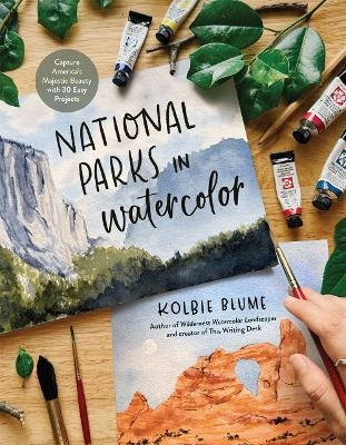 National Parks in Watercolor - Kolbie Blume