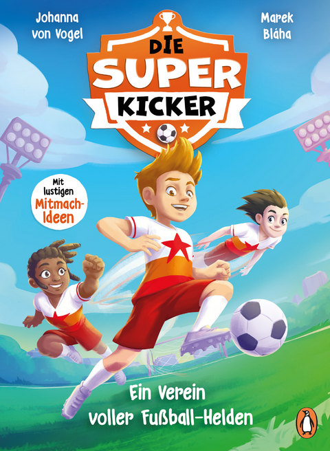 Die Superkicker – Ein Verein voller Fußball-Helden - Johanna von Vogel
