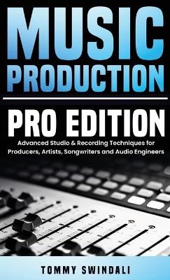 Music Production, Pro Edition - Tommy Swindali