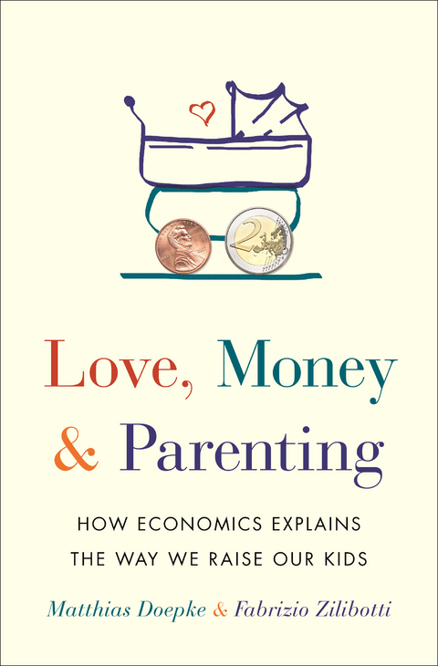 Love, Money, and Parenting - Matthias Doepke, Fabrizio Zilibotti
