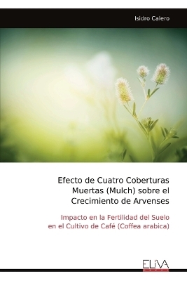 Efecto de Cuatro Coberturas Muertas (Mulch) sobre el Crecimiento de Arvenses