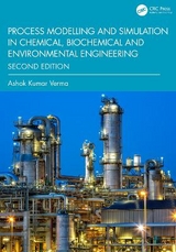Process Modelling and Simulation in Chemical, Biochemical and Environmental Engineering - Verma, Ashok Kumar