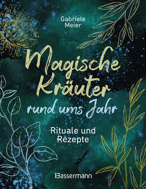Magische Kr&auml;uter rund ums Jahr - Gabriele Meier