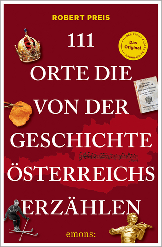 111 Orte, die von der Geschichte Österreichs erzählen