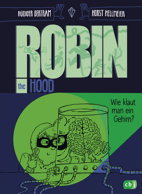 Robin the Hood &ndash; Wie klaut man ein Gehirn? - R&uuml;diger Bertram
