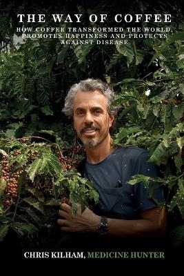 The Way Of Coffee - Chris Kilham