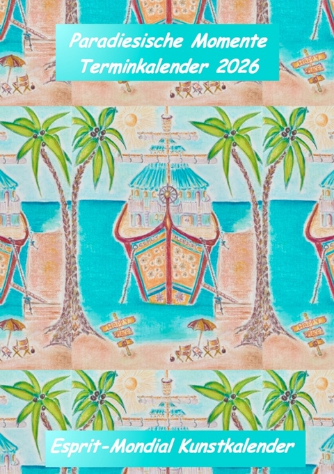 Kunstkalender 2026 - Paradiesische Momente - Christine Tsch&ouml;ke