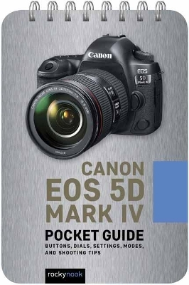 Canon EOS 5D Mark IV: Pocket Guide - Rocky Nook