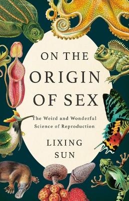 On the Origin of Sex - Dr Lixing Sun