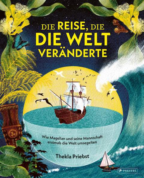 Die Reise, die die Welt veränderte - Thekla Priebst