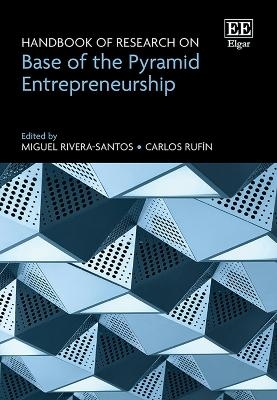Handbook of Research on Base of the Pyramid Entrepreneurship