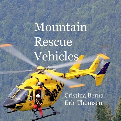 Mountain Rescue Vehicles - Cristina Berna, Eric Thomsen