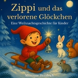 Zippi und das verlorene Gl&ouml;ckchen - Monique Hendrich