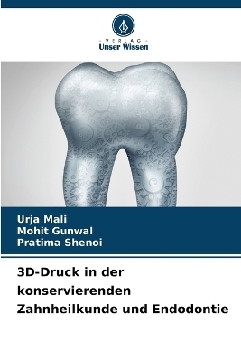 3D-Druck in der konservierenden Zahnheilkunde und Endodontie