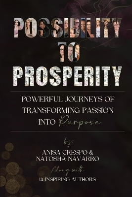 Possibility to Prosperity - Anisa Crespo, Natosha Navarro